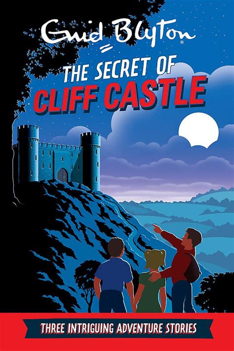 The Secret Of Cliff Castle Three Intriguing Adventure Stories Enid