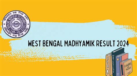 West Bengal Madhyamik Result 2024 Wbbse Wb Gov In Check Result Link Out