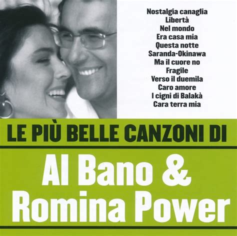 Le Piu Belle Canzoni Di Al Bano Albano Romina Powe Amazon Es Cd