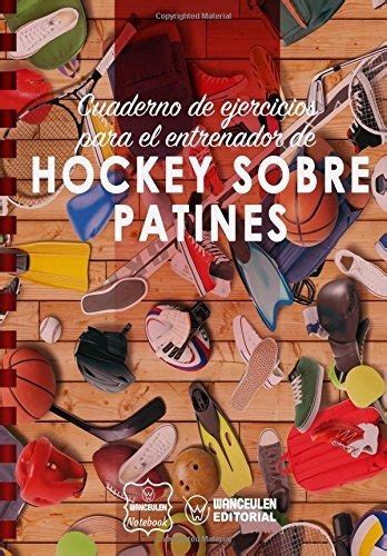 Cuaderno De Ejercicios Para El Entrenador De Hockey Patines Cuotas