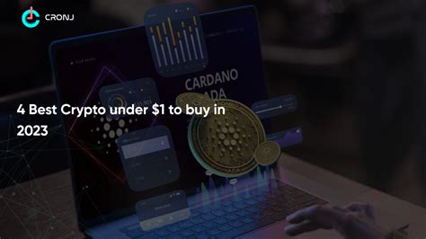 4 Best Crypto Under 1 To Buy In 2023