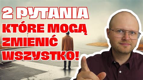 Odpowied Na Te Pytania Zmieni Twoje Ycie Odwa Ysz Si Youtube