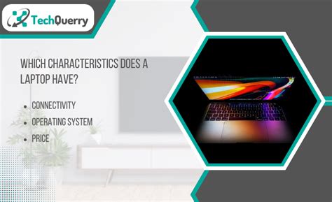 Which Characteristics Does a Laptop Have? | A Comprehensive Guide ...