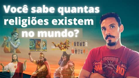 Você sabe quantas religiões existem no mundo YouTube