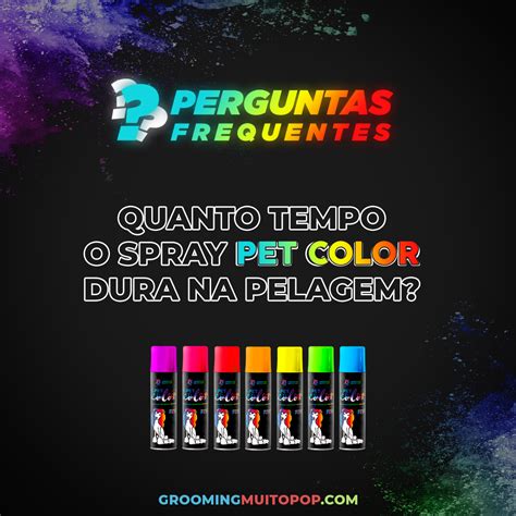 PERGUNTAS FREQUENTES Os sprays PET COLOR são os queridinhos do momento