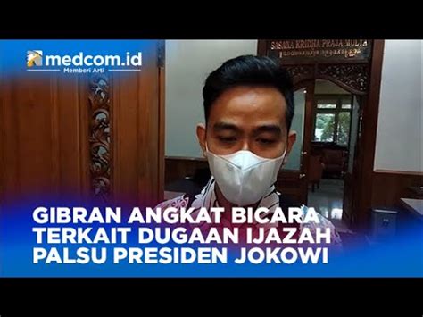 GIBRAN ANGKAT BICARA TERKAIT DUGAAN IJAZAH PALSU PRESIDEN JOKOWI YouTube