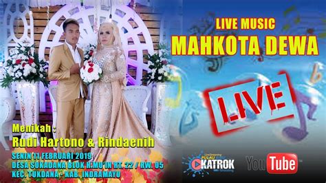 LIVE ORGAN DANGDUT MAHKOTA DEWA 11 FEBRUARI 2019 SIANG YouTube