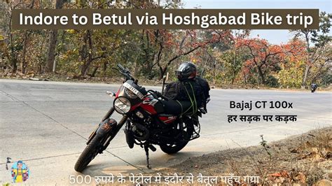 Indore To Betul Bike Ride L Bajaj Ct 100 Mileage L L Best Mileage Bike