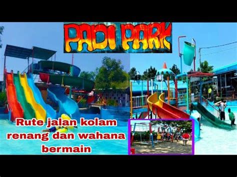 WISATA PADI PARK GONDANG MOJOKERTO Rute Jalan Kolam Renang Dan