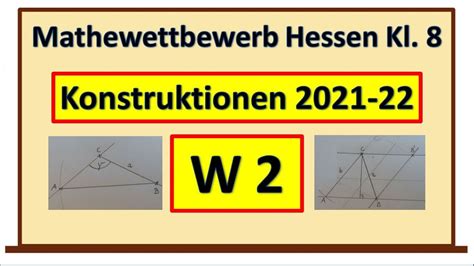 Mathewettbewerb Hessen 2021 22 Wahlaufgabe W2 Dreieckskonstruktionen