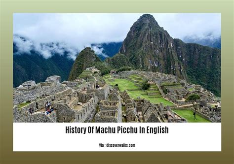 - A Journey Through Time: History of Machu Picchu in English