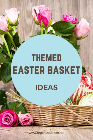 14 Themed Easter Basket Ideas - The Organized Mom