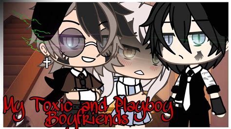 My Toxic And My Playboy Boyfriends Gacha Life Mini Movie Youtube