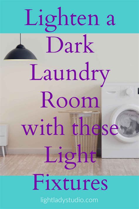 Best Lighting for Your Laundry Room - LightLady Studio