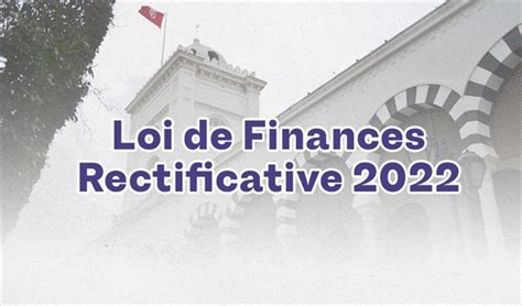 La Loi De Finances Rectificative Pour 2022 Sera Promulguée Dici Le 15