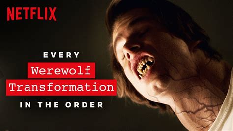 Every Werewolf Transformation The Order Netflix Youtube