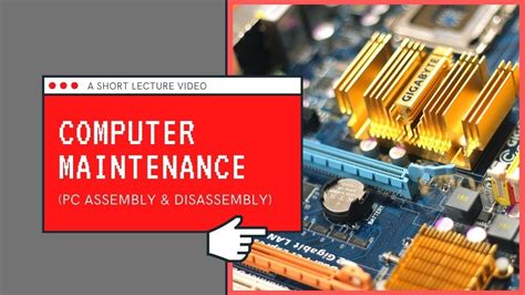 A Short Lecture Video Computer Maintenance Pc Assembly And Disassembly Youtube