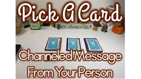 Pick A Card Channeled Message From Your Person Youtube