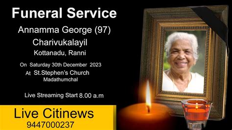 Funeral Service Annamma George Charivukalayil Kottanadu Ranni