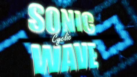 Former Hardest Sonic Wave By Cyclic 100 Extreme Demon Jump From