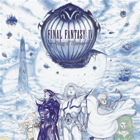 Ff Final Fantasy Iv Song Of Heroes