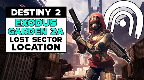 Destiny 2 EXODUS GARDEN 2A Lost Sector Location YouTube