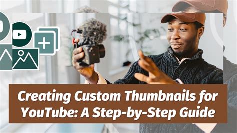 Creating Custom Thumbnails For Youtube A Step By Step Guide