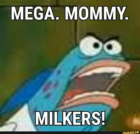 Mega Mommy Milkers Ifunny