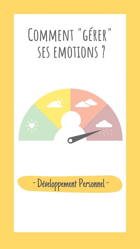 Comprendre et apprivoiser ses émotions Gestion des émotions Comment