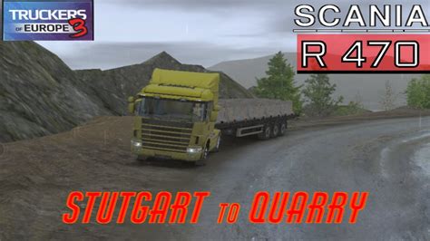 Truckers Of Europe Stuttgart To Quarry Tons Scania R