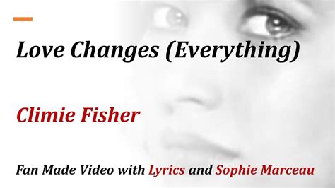 Love Changes Everything Climie Fisher Fan Made Video With Lyrics