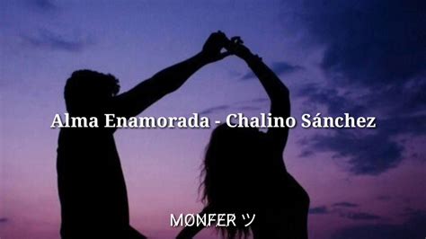 Alma Enamorada Chalino S Nchez Letra Youtube Music