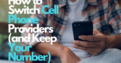 How To Switch Cell Phone Carriers And Keep Your Phone Number Whistleout