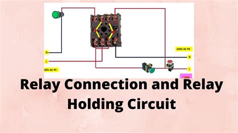 Relay Connection And Relay Holding Circuit How To Do Relay Connection