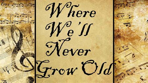 Where Well Never Grow Old Hymn Youtube