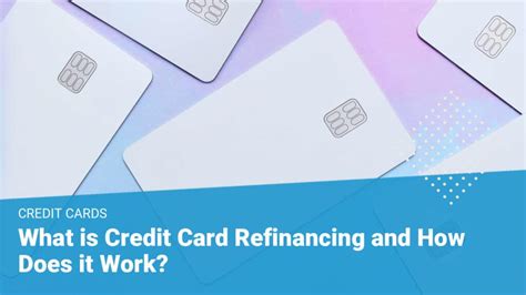 What Is Credit Card Refinancing And How Does It Work