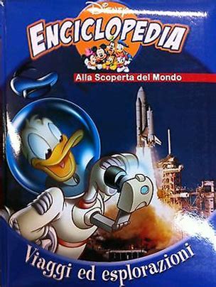 Disney Enciclopedia Alla Scoperta Del Mondo Viaggi Ed Esplorazioni