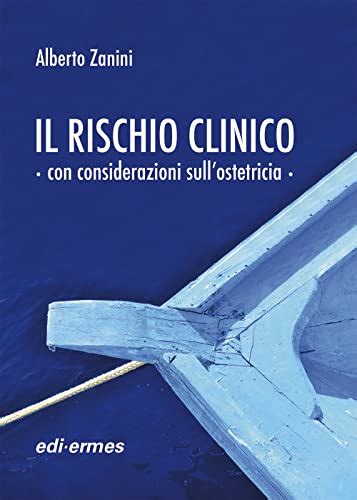 I Migliori Libri Sul Rischio Clinico E La Sicurezza Del Paziente