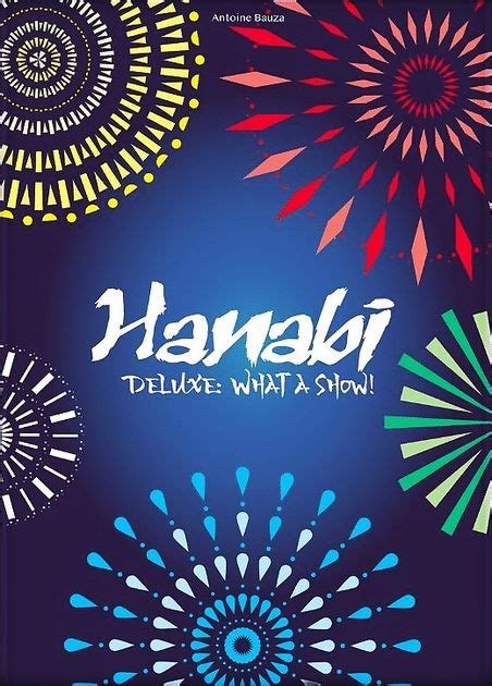 English Rules For Hanabi Deluxe What A Show Hanabi Grands Feux