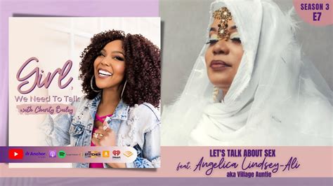 S3E7 Let S Talk About SEX With Angelica Lindsey Ali Aka The Village Auntie YouTube Music