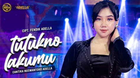 Tutukno Lakumu Cantika Nuswantoro Adella Om Adella Youtube