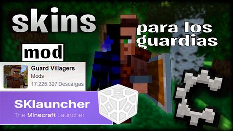 Como Cambiar La Skin De Los Guardias Del Mod Guard Villagers En