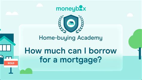 How Much Can I Borrow For A Mortgage YouTube