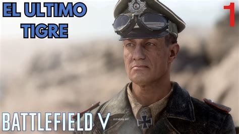 Battlefield El Ultimo Tigre Gameplay Espa Ol Youtube