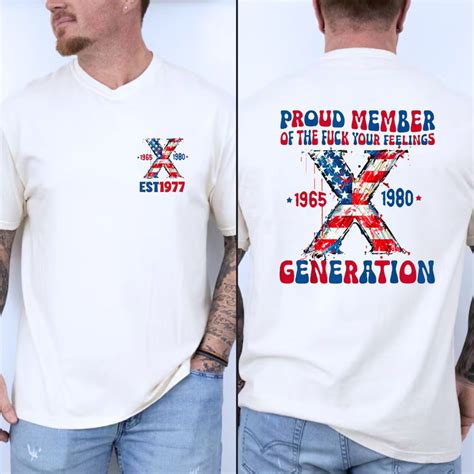 Gen X Pround Member Of The Fuck Your Feelings Generation X Man T Shirt