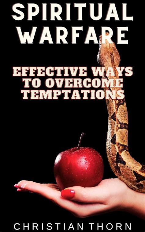 Spiritual Warfare Effective Ways To Overcome Temptations Ebook Thorn Christian