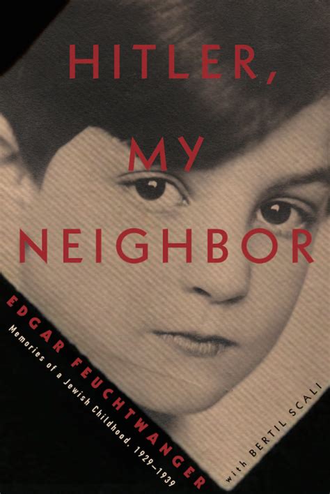 Edgar Feuchtwangers Hitler My Neighbor Memories Of A Jewish