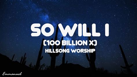 So Will I 100 Billion X Hillsong Worship Lyrics YouTube