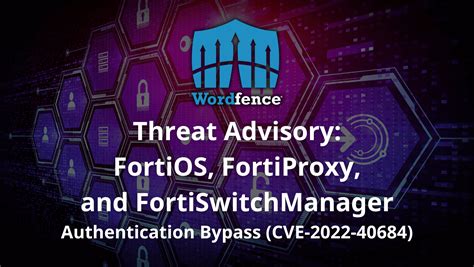 Threat Advisory Cve 2022 40684 Fortinet Appliance Auth Bypass