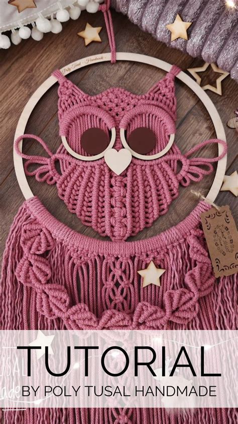 Learn How To Make The Gorgeous Macrame Owl By Poly Tusal Handmade